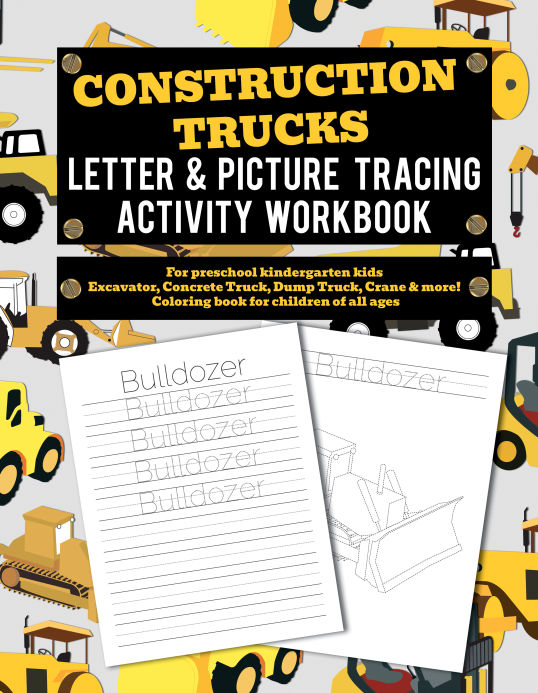 CONSTRUCTION TRUCKS LETTER & PICTURE TRACING ACTIVITY WORKBOOK