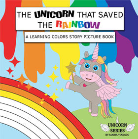 THE UNICORN THAT SAVED THE RAINBOW: A learning colors story picture book