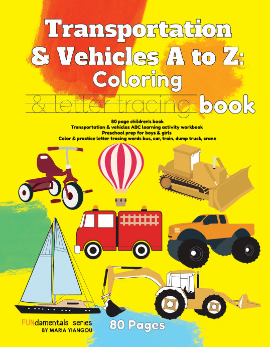 Transportation & Vehicles A to Z: Coloring & letter tracing book for children
